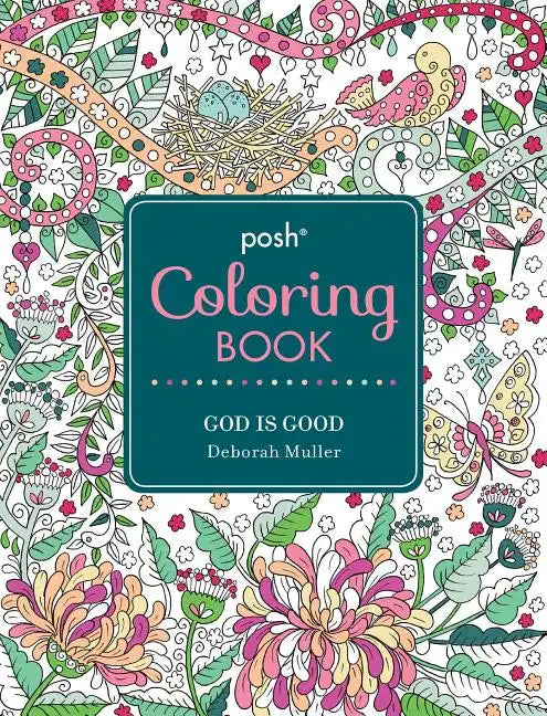 Posh Adult Coloring Book: God Is Good: Volume 13 - Paperback