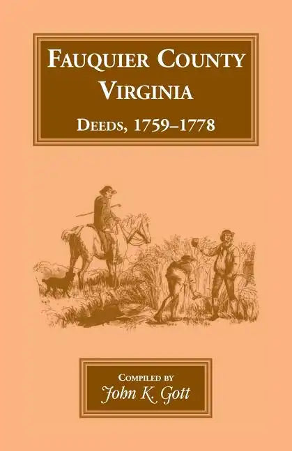 Fauquier County, Virginia Deeds, 1759-1778 - Paperback