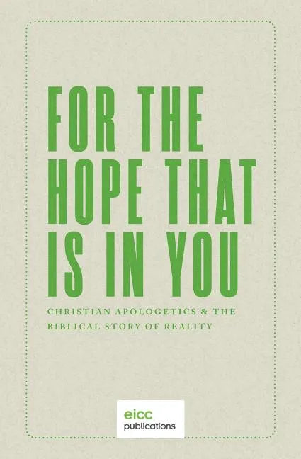 For the Hope that is In You: Christian Apologetics & the Biblical Story of Reality - Paperback