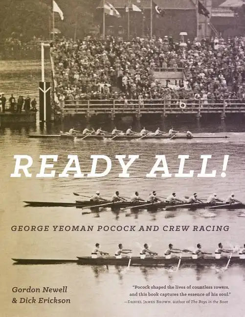 Ready All! George Yeoman Pocock and Crew Racing - Paperback