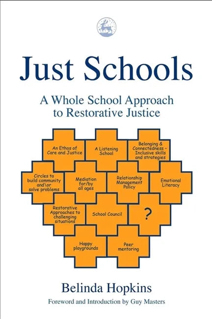 Just Schools: A Whole School Approach to Restorative Justice - Paperback
