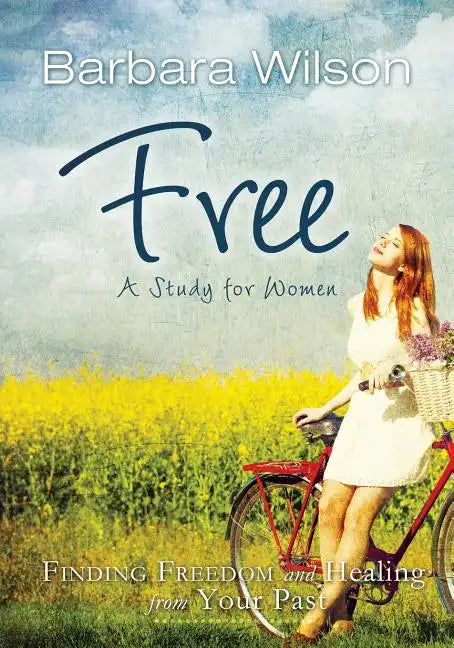 Free for Women; Finding Freedom and Healing for Your Past - Paperback