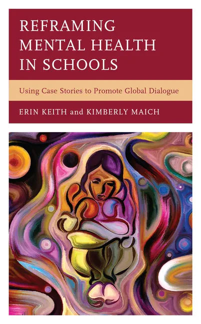 Reframing Mental Health in Schools: Using Case Stories to Promote Global Dialogue - Paperback