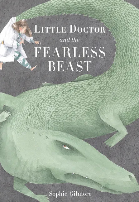 Little Doctor and the Fearless Beast - Hardcover