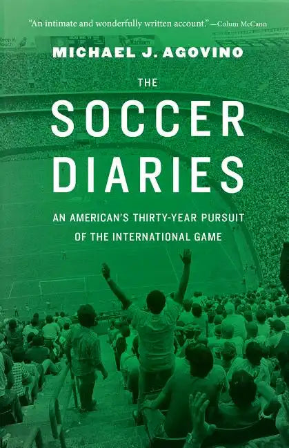 The Soccer Diaries: An American's Thirty-Year Pursuit of the International Game - Paperback