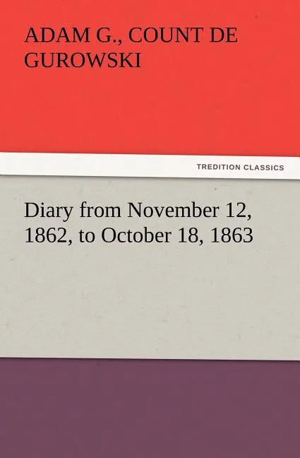 Diary from November 12, 1862, to October 18, 1863 - Paperback