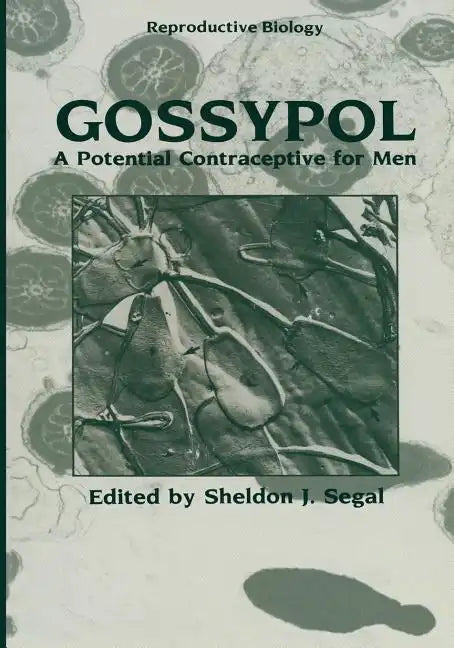 Gossypol: A Potential Contraceptive for Men - Paperback