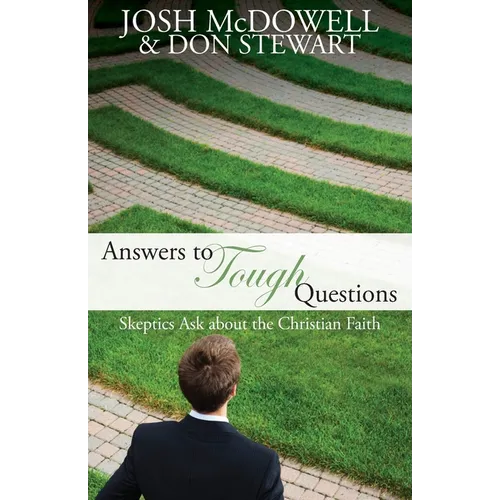 Answers to Tough Questions: Skeptics Ask About the Christian Faith - Paperback
