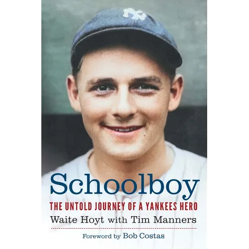 Schoolboy: The Untold Journey of a Yankees Hero - Hardcover
