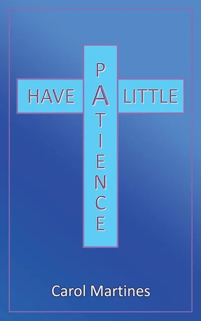 Have a Little Patience - Hardcover