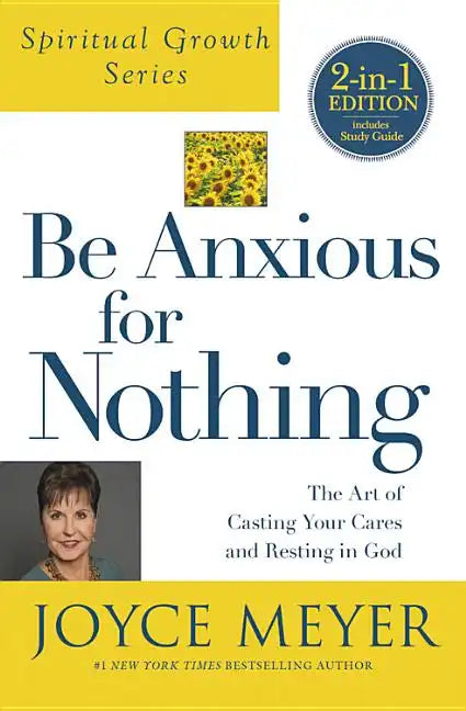Be Anxious for Nothing (Spiritual Growth Series): The Art of Casting Your Cares and Resting in God - Paperback