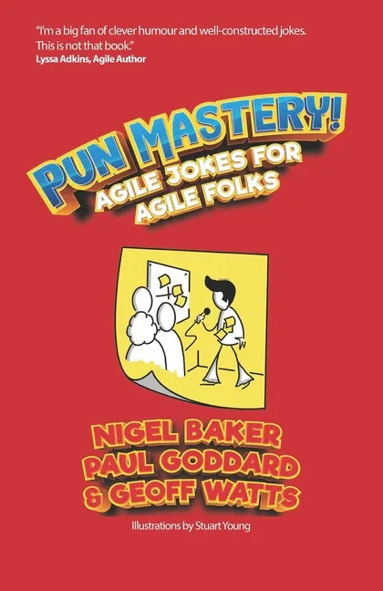 Pun Mastery: Agile Jokes For Agile Folks - Paperback