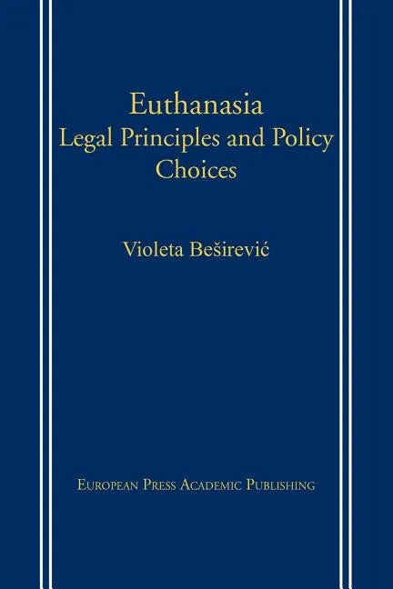 Euthanasia: Legal Principles and Policy Choices - Paperback