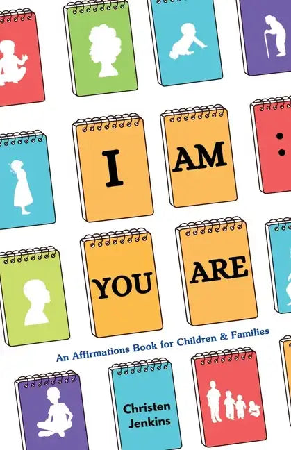 I Am: You Are: An Affirmations Book for Children & Families - Paperback