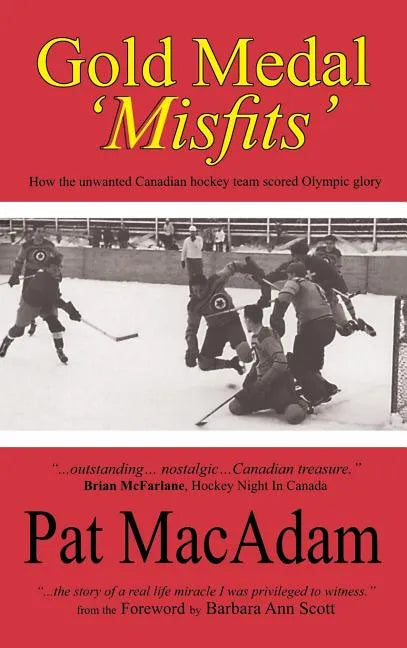 Gold Medal 'Misfits': How the Unwanted Canadian Hockey Team Scored Olympic Glory (Hockey History) - Hardcover