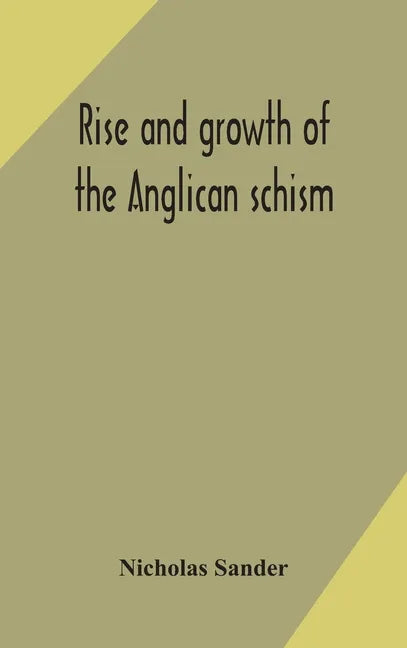 Rise and growth of the Anglican schism - Hardcover