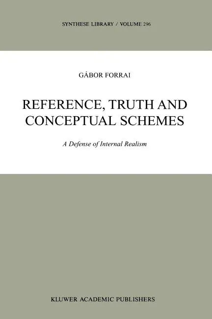 Reference, Truth and Conceptual Schemes: A Defense of Internal Realism - Paperback