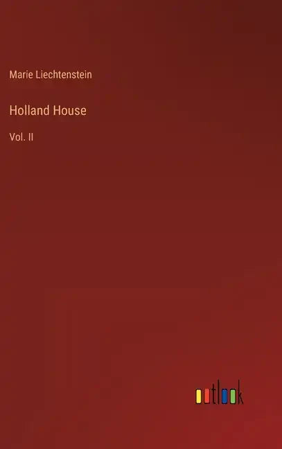 Holland House: Vol. II - Hardcover