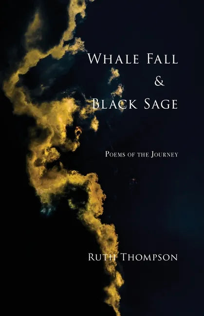 Whale Fall & Black Sage: Poems of the Journey - Paperback