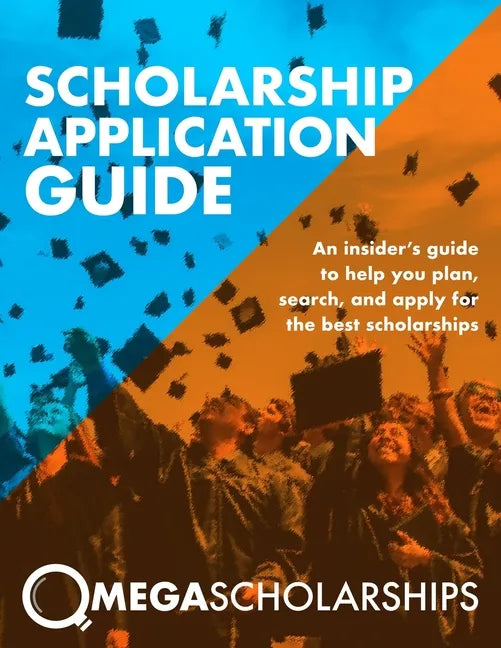 Scholarship Application Guide: Mega Scholarships - Paperback