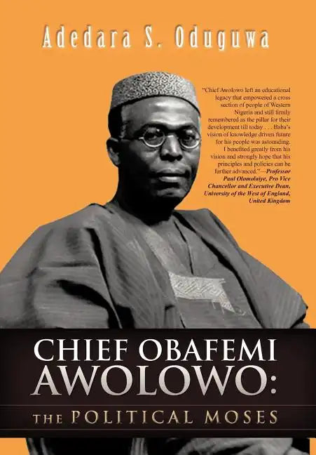 Chief Obafemi Awolowo: The Political Moses - Hardcover