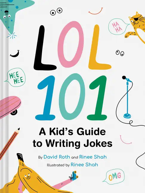 Lol 101: A Kid's Guide to Writing Jokes - Hardcover