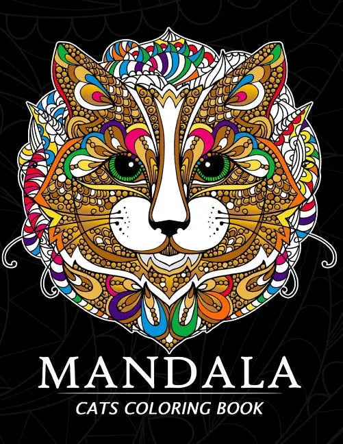 Mandala Cats Coloring Books: Stress-relief Coloring Book For Grown-ups, Men, Women - Paperback