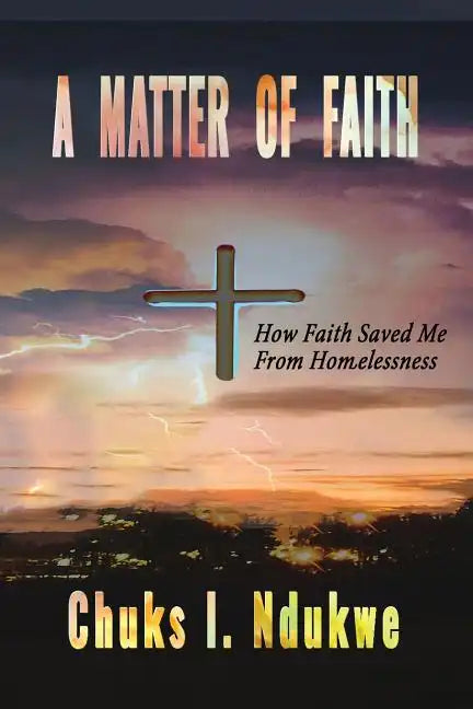 A Matter of Faith: How Faith Saved Me From Homelessness - Paperback