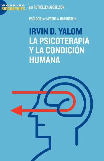 Irvin D. Yalom: La Psicoterapia y La Condicin Humana - Paperback