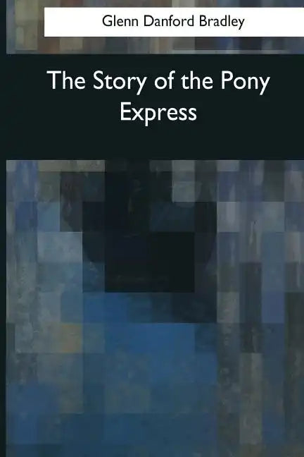 The Story of the Pony Express - Paperback