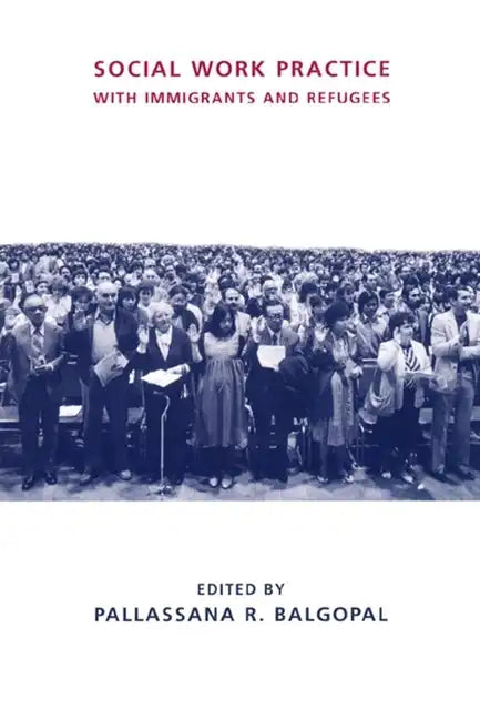 Social Work Practice with Immigrants and Refugees - Paperback