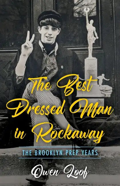 The Best Dressed Man in Rockaway: The Brooklyn Prep Years - Paperback