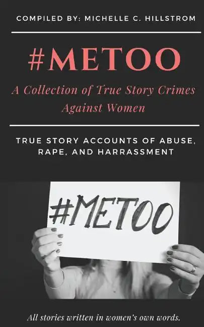 #metoo: A Collection of True Story Crimes Against Women - Paperback