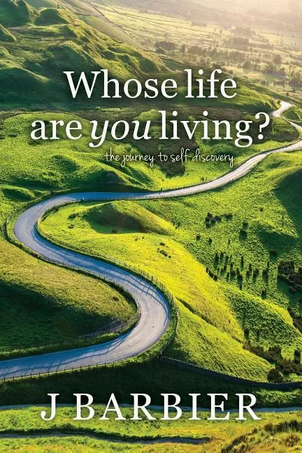 Whose Life Are You Living?: The journey to self-discovery - Paperback