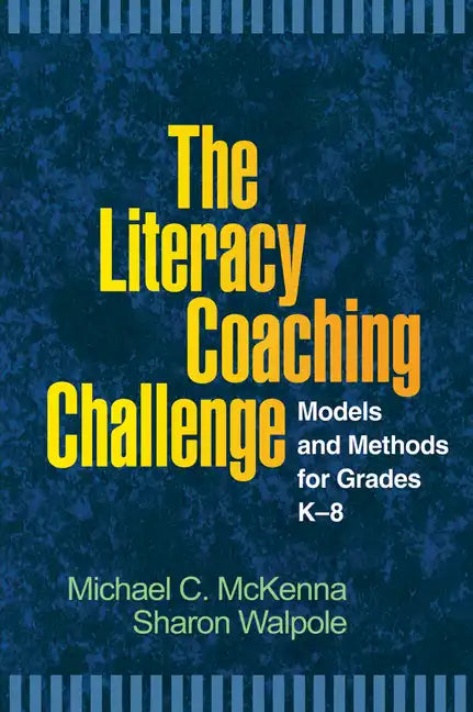 The Literacy Coaching Challenge: Models and Methods for Grades K-8 - Paperback