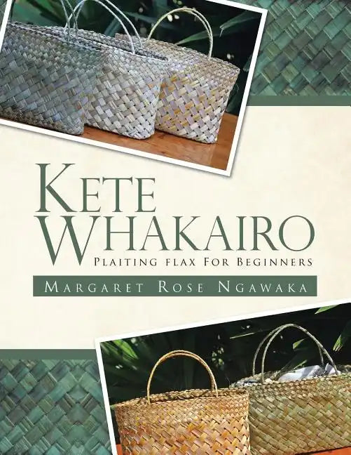 Kete Whakairo: Plaiting Flax for Beginners - Paperback