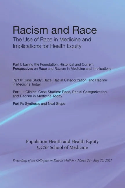 Racism and Race: The Use of Race in Medicine and Implications for Health Equity - Paperback