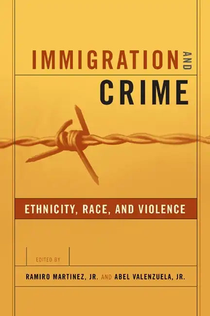 Immigration and Crime: Ethnicity, Race, and Violence - Paperback