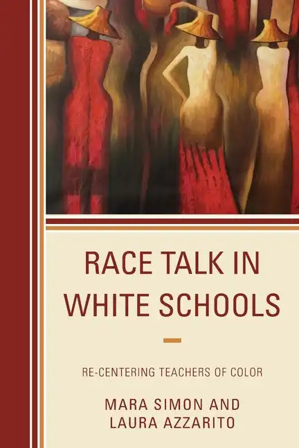 Race Talk in White Schools: Re-Centering Teachers of Color - Paperback