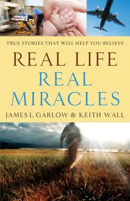 Real Life, Real Miracles: True Stories That Will Help You Believe - Paperback