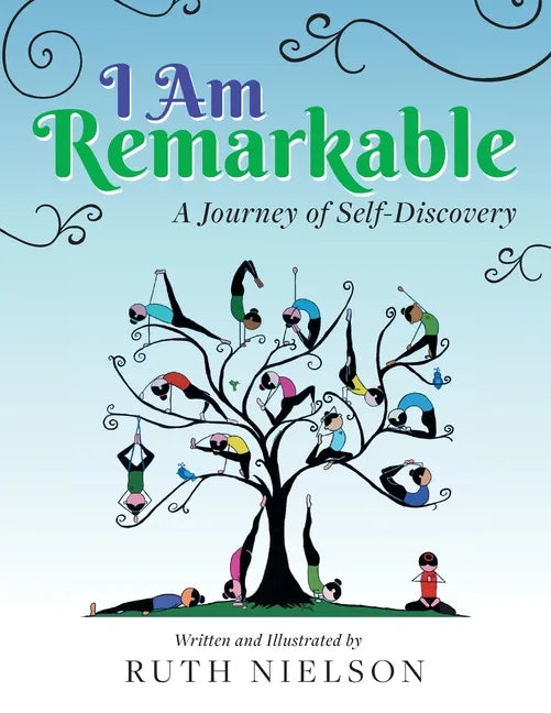 I Am Remarkable: A Journey of Self-Discovery - Paperback