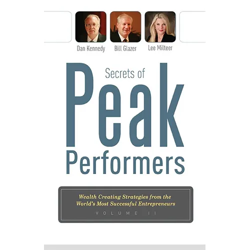 Secrets of Peak Performers II: Wealth Creating Strategies from the World's Most Successful Entrepreneurs - Paperback