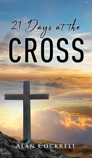 21 Days at the Cross - Hardcover