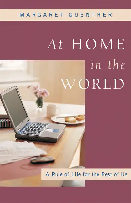 At Home in the World: A Rule of Life for the Rest of Us - Paperback