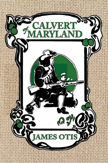 Calvert of Maryland: A Story of Lord Baltimore's Colony - Paperback