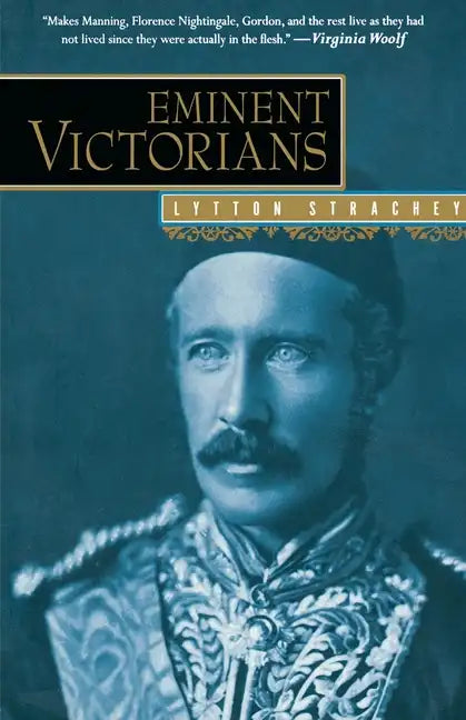 Eminent Victorians: Florence Nightingale, General Gordon, Cardinal Manning, Dr. Arnold - Paperback