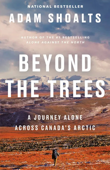 Beyond the Trees: A Journey Alone Across Canada's Arctic - Paperback