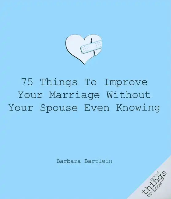 75 Things to Improve Your Marriage Without Your Spouse Even Knowing - Paperback
