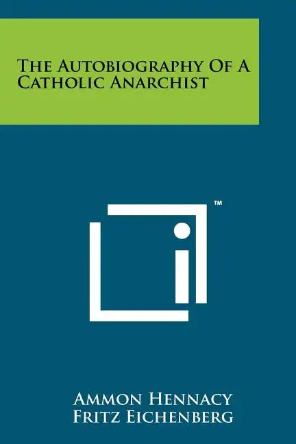 The Autobiography Of A Catholic Anarchist - Paperback