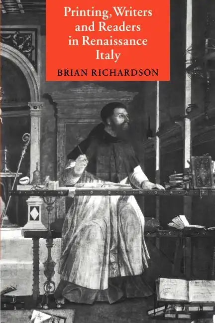 Printing, Writers and Readers in Renaissance Italy - Paperback